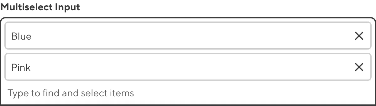 The Multiselect input A screenshot of the Multiselect Input in the Data Editor shows a text field and a dropdown menu.