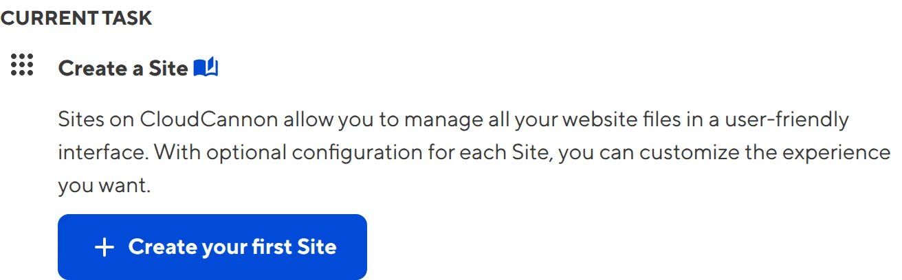 The Create a Site task A screenshot of the Create a Site task from the Getting Started in-app guide shows the Create your first Site button.