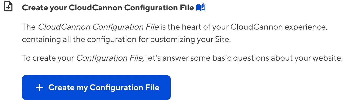 A screenshot of the Create your CloudCannon Configuration File task from the Getting Started task list shows the Create my Configuration File button.