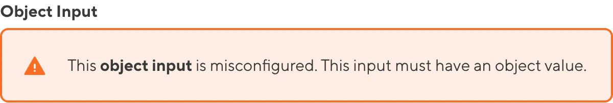 A screenshot of a misconfigured Object input in the Data Editor shows an orange warning box.