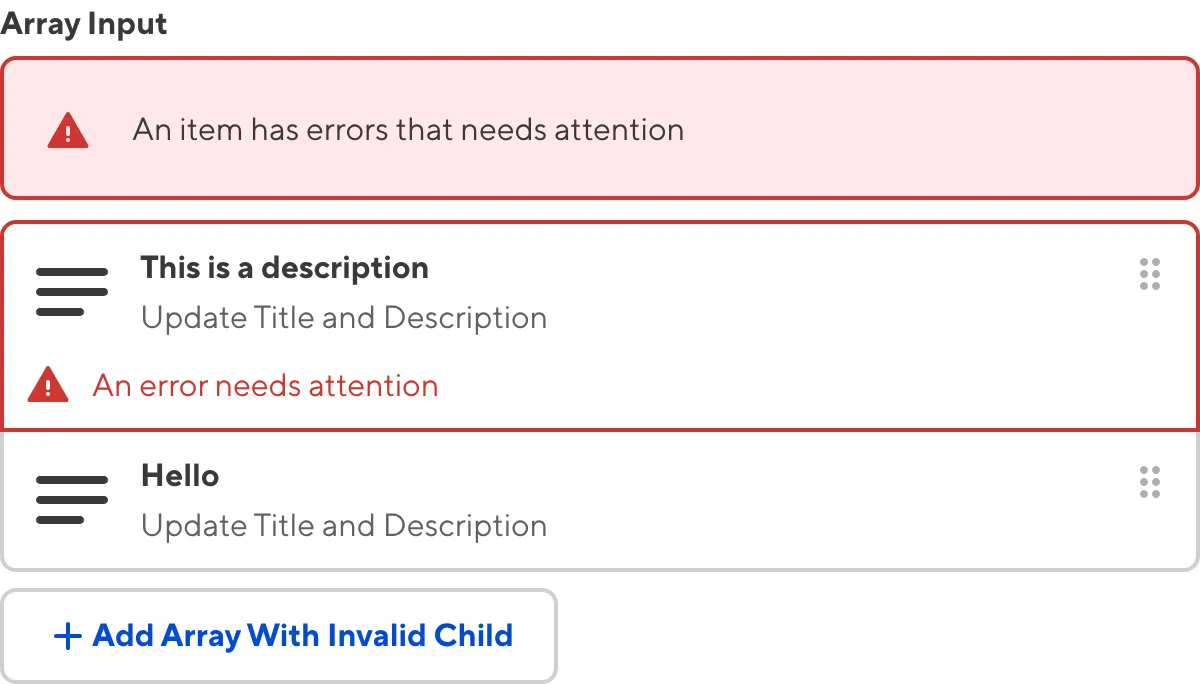 Array Input with required value A screenshot of the Array input in the Data Editor shows that one or more nested inputs have a validation error.