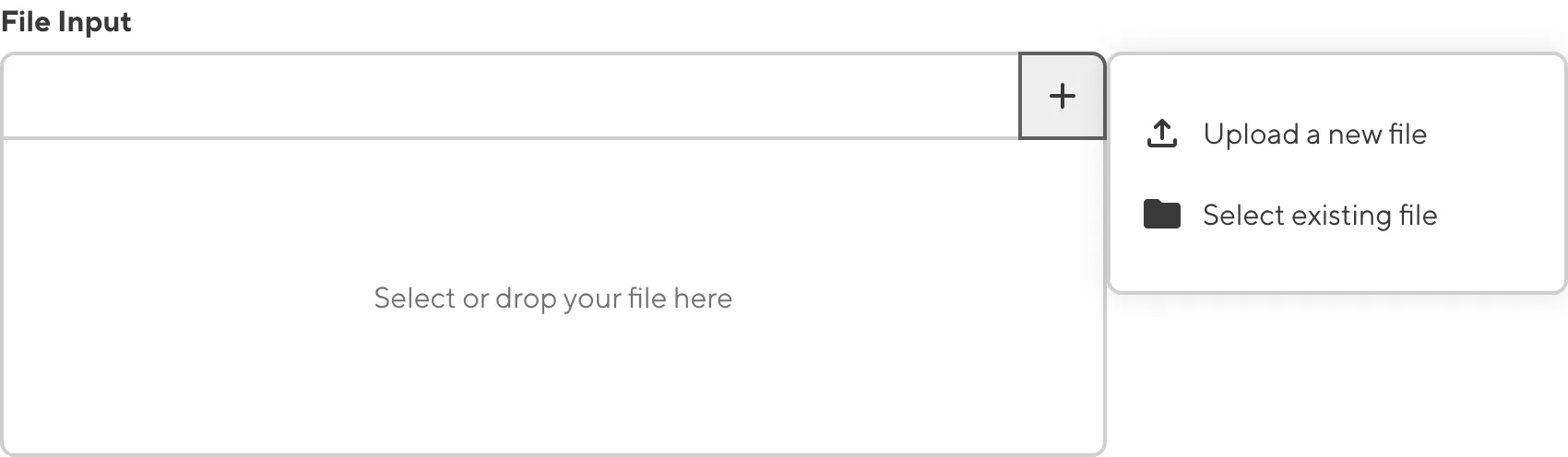 The File Input Select File dropdown A screenshot of the Add file dropdown on a File Input shows the Upload a new file and Select an existing file options.