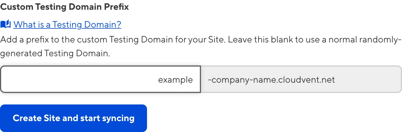 The Site creation form shows an input field for Testing Domain Prefix, and shows that it will be prepended to '-company-name.cloudvent.net'.