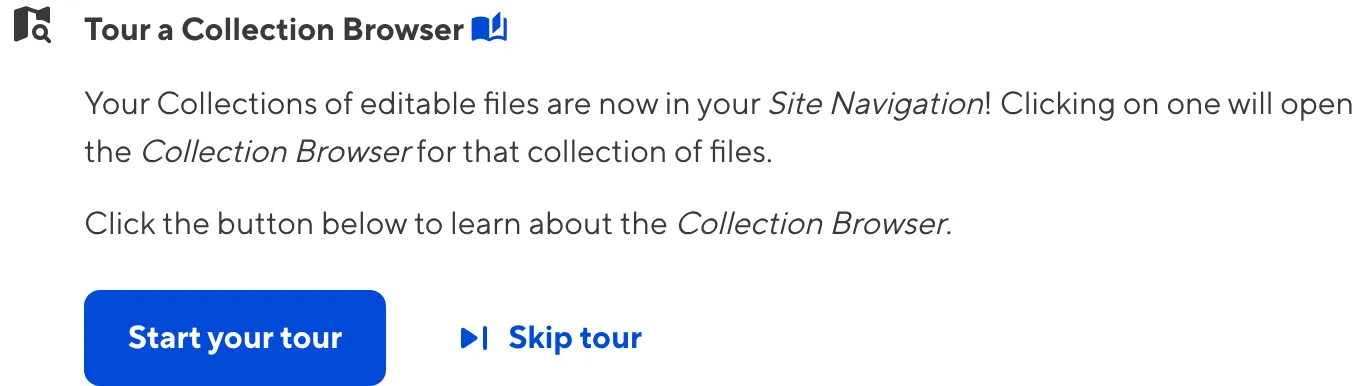The Site Dashboard A screenshot of the Tour a Collection Browser task in the Getting Started in-app guide shows a Start your tour button.