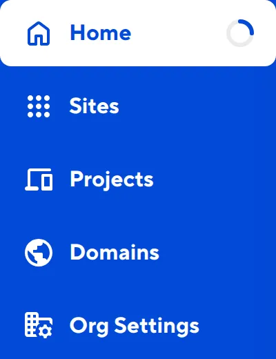 The App Sidebar Organization Navigation A screenshot of the Organization Navigation in your App Sidebar shows links to the Home, Sites, Projects, Domains, and Org Settings pages.