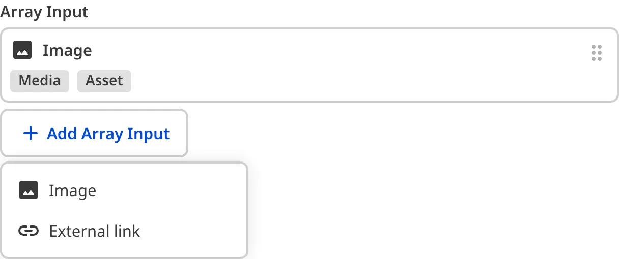 The structure picker on a structured Array input The structure picker dropdown on a structured Array input, showing available structures to add as a new entry.