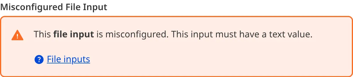 A screenshot of a misconfigured File input in the Data Editor shows an orange warning box.