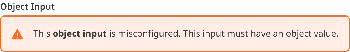 A screenshot of a misconfigured Object input in the Data Editor shows an orange warning box.