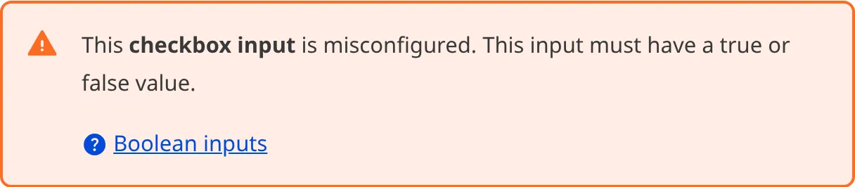 A screenshot of a misconfigured Checkbox Boolean input in the Data Editor shows an orange warning box.