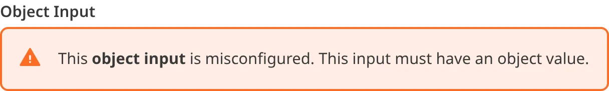 A screenshot of a misconfigured Object input in the Data Editor shows an orange warning box.
