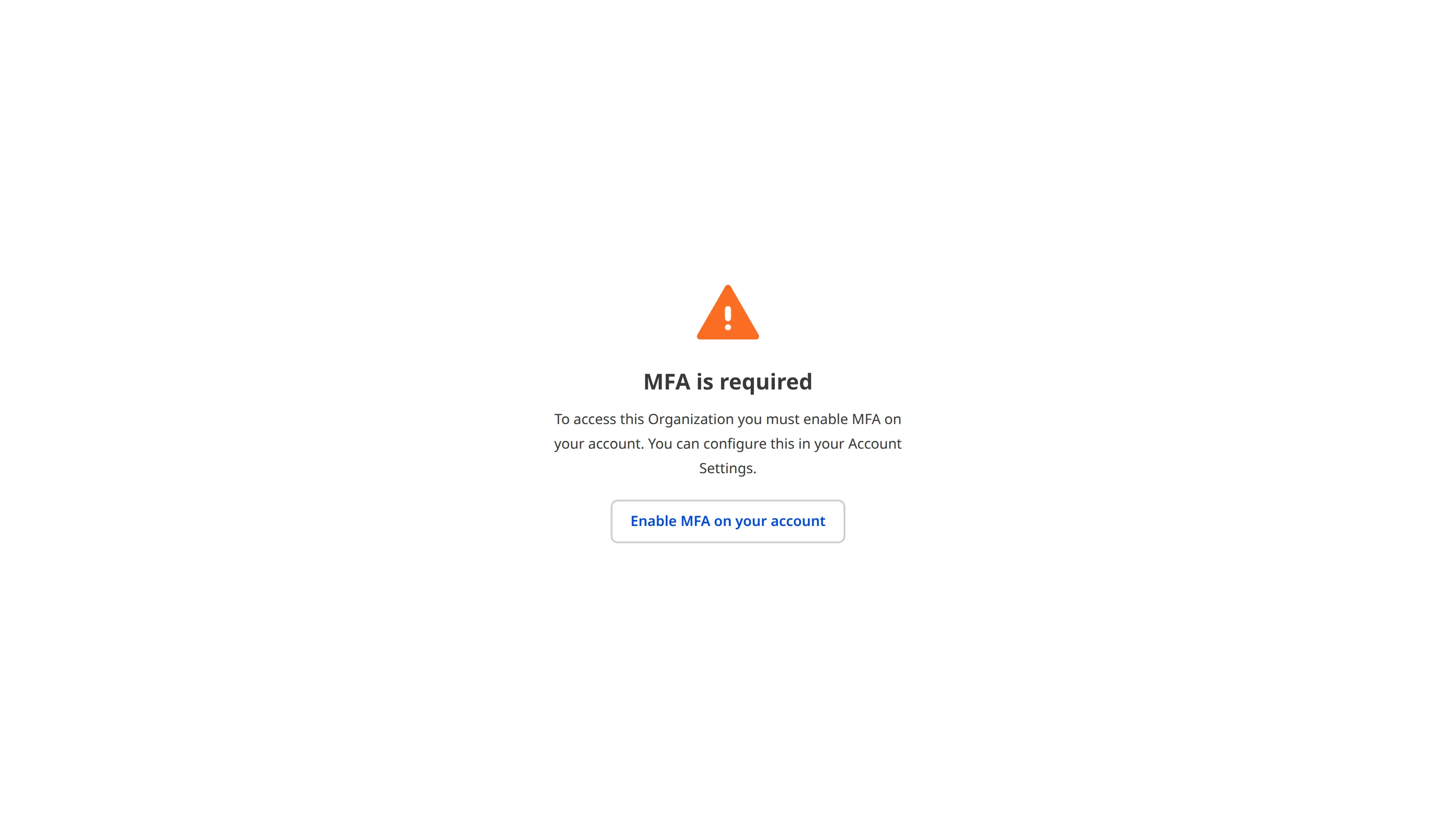 A screenshot of the MFA Required page shows that you cannot access an Organization until you enable MFA for your account.