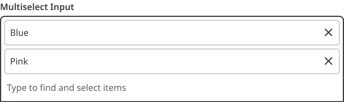 The Multiselect input A screenshot of the Multiselect Input in the Data Editor shows a text field and a dropdown menu.
