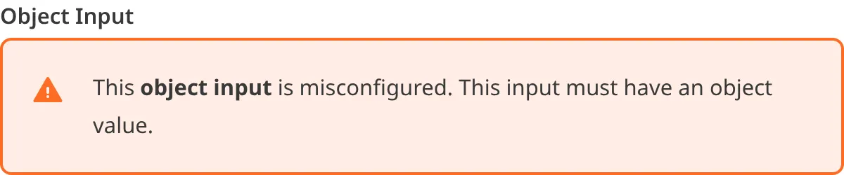 A screenshot of a misconfigured Object input in the Data Editor shows an orange warning box.