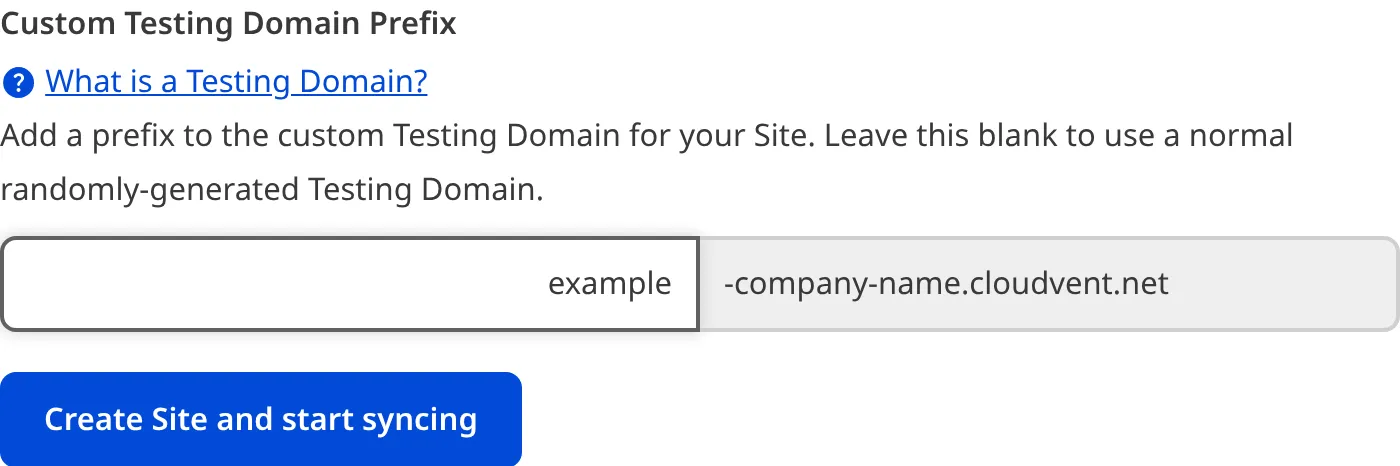 The Site creation form shows an input field for Testing Domain Prefix, and shows that it will be prepended to '-company-name.cloudvent.net'.