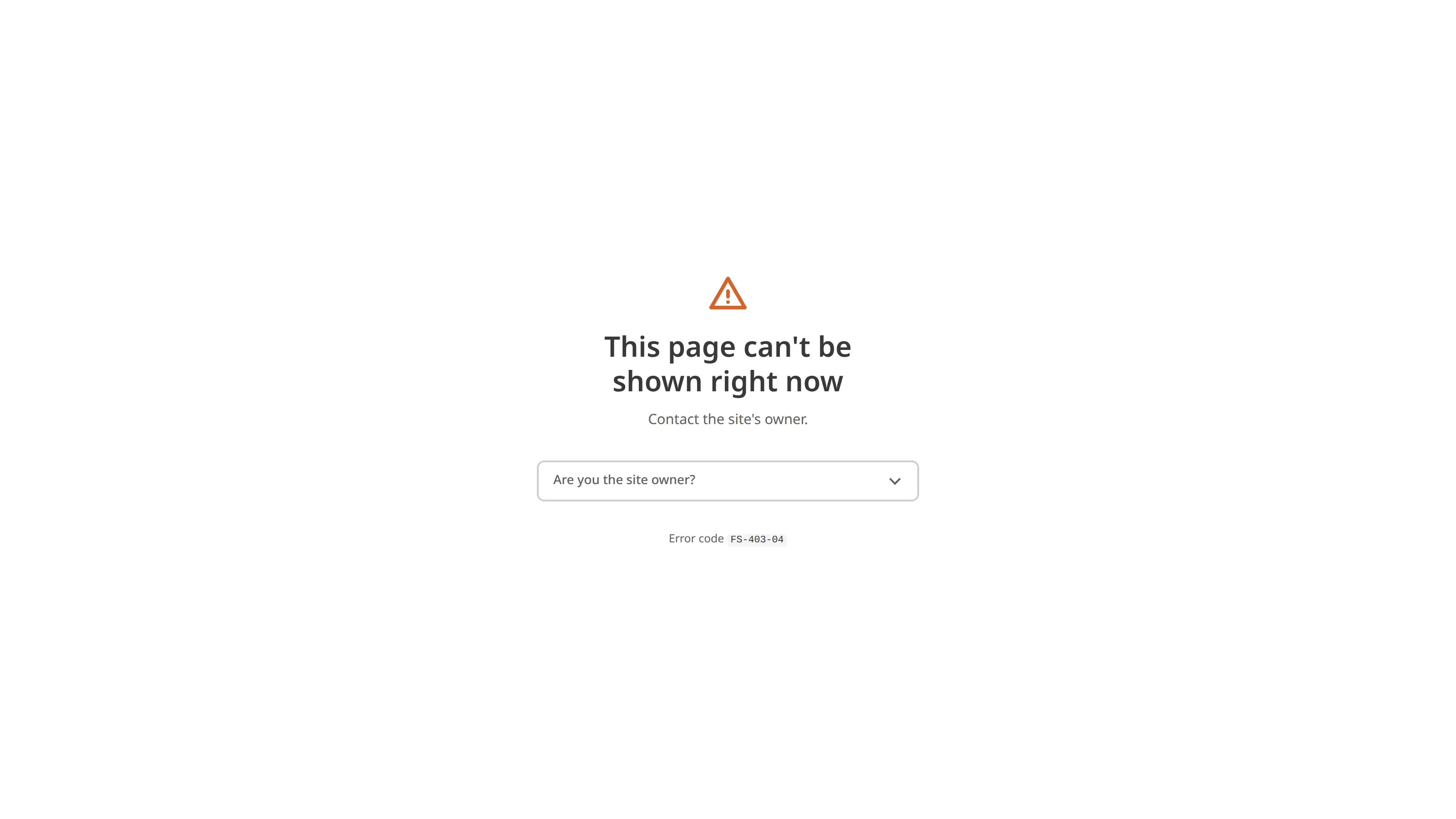 A screenshot of the page a visitor sees on a Site with Password Authentication but no password set shows the heading This page can't be shown right now, a message asking them to contact the site's owner, a collapsed Are you the site owner? section, and the error code FS-403-04.