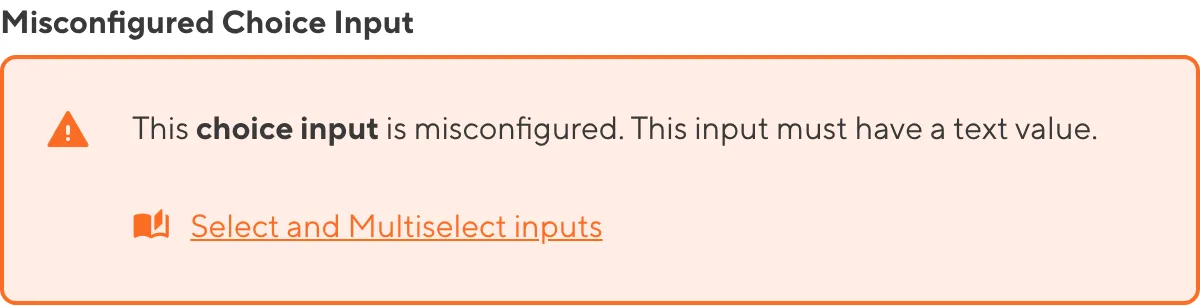 A misconfigured Choice Input A screenshot of a misconfigured Choice input in the Data Editor shows an orange warning box.