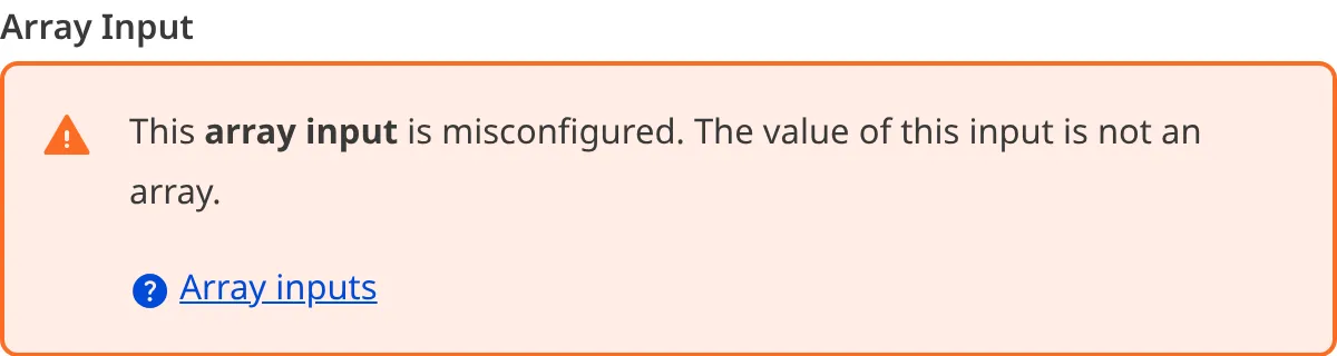 A screenshot of a misconfigured Array input in the Data Editor shows an orange warning box.