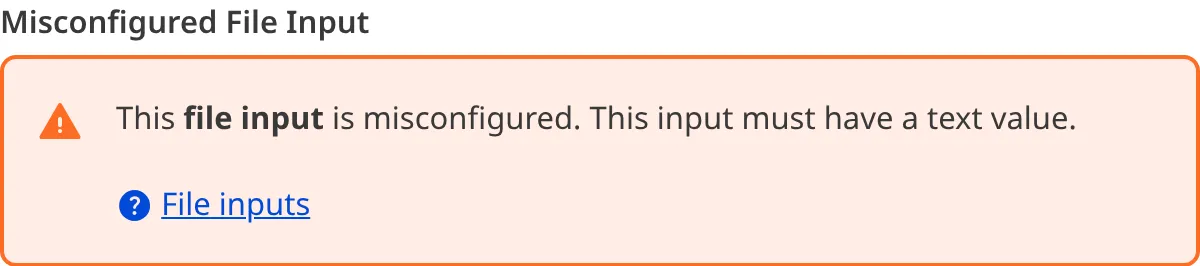A screenshot of a misconfigured File input in the Data Editor shows an orange warning box.