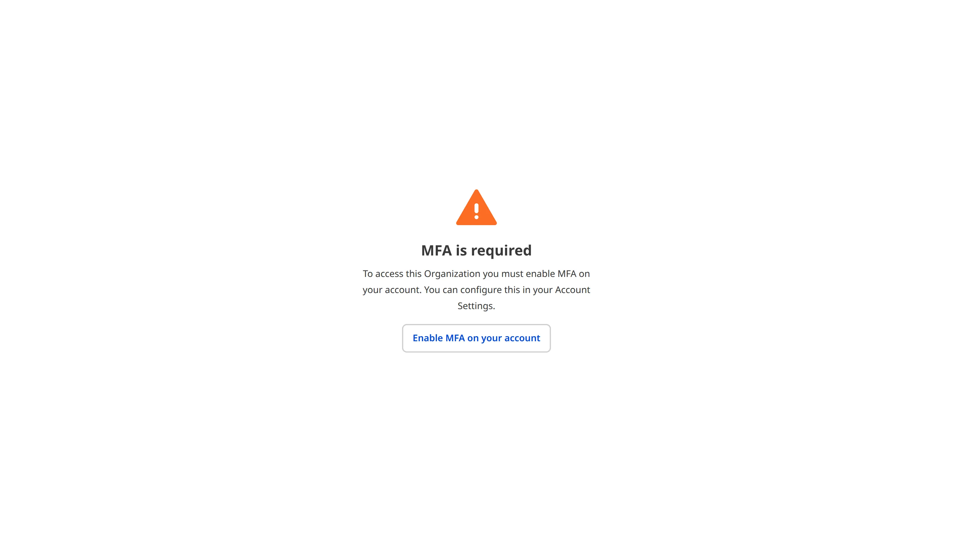 A screenshot of the MFA Required page shows that you cannot access an Organization until you enable MFA for your account.