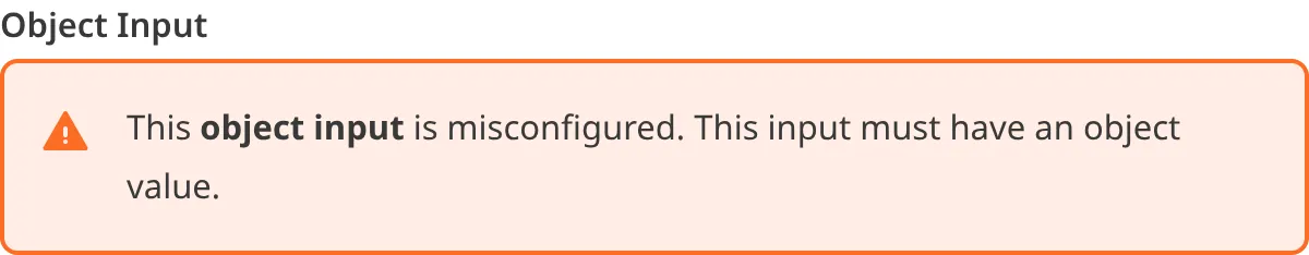 A screenshot of a misconfigured Object input in the Data Editor shows an orange warning box.